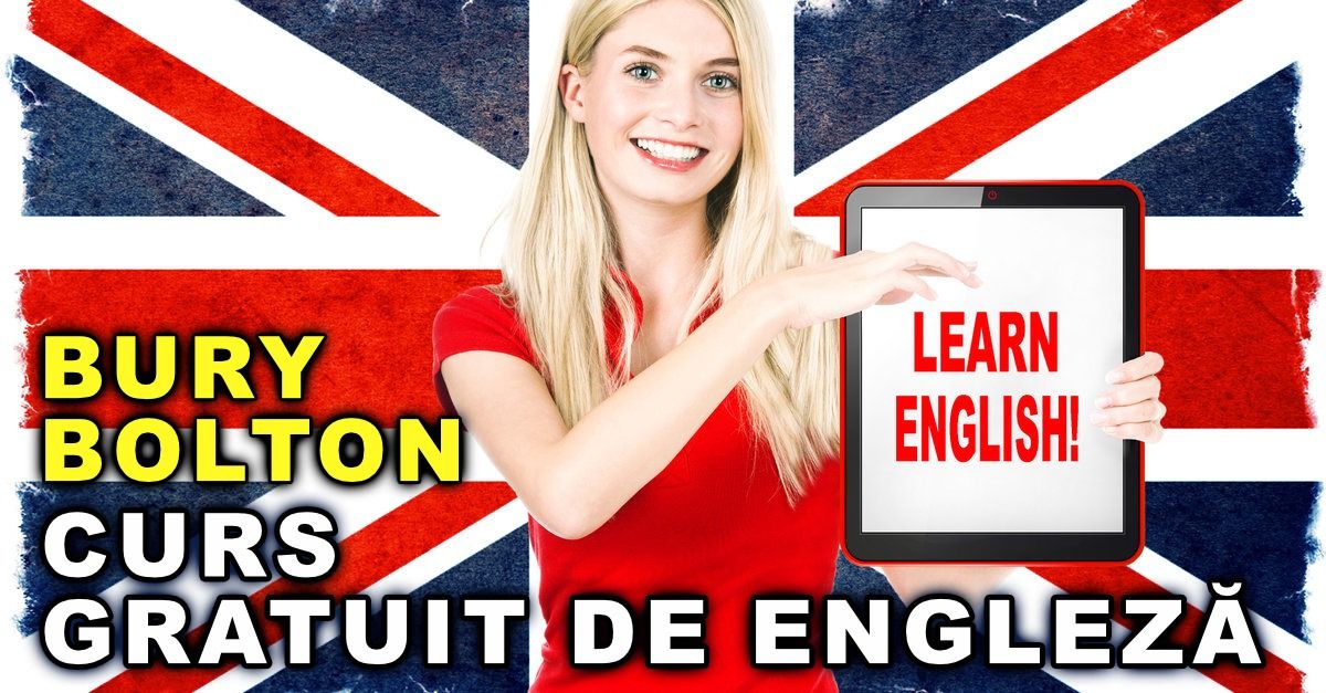 Curs de ENGLEZĂ online GRATUIT în BOLTON & BURY