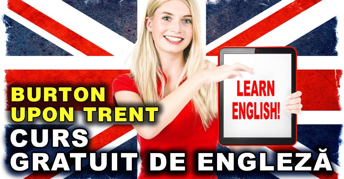 Curs de ENGLEZĂ online GRATUIT în BURTON UPON TRENT