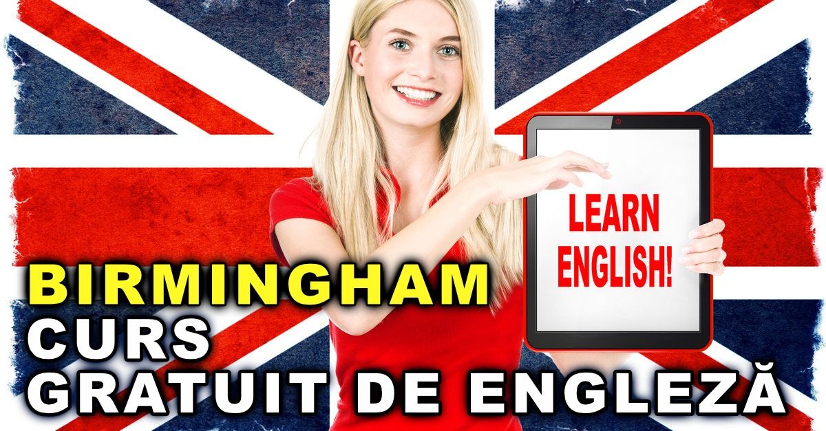 Curs de ENGLEZĂ online GRATUIT în BIRMINGHAM